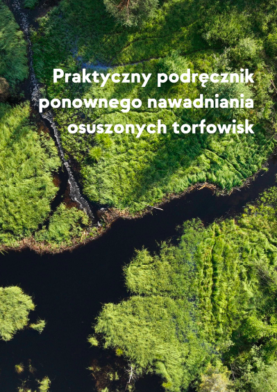 okładka „Praktycznego podręcznika ponownego nawadniania osuszonych torfowisk”